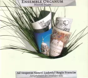 Couverture du produit · Ad Vesperas Sancti Ludovici Regis Franciæ (Antiphonaire Des Invalides 1682)
