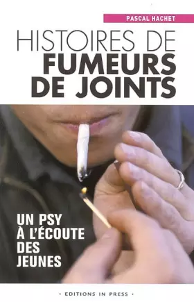 Couverture du produit · Histoires de fumeurs de joints : Un psy à l'écoute des jeunes