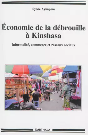 Couverture du produit · Economie de la débrouille à Kinshasa. Informalité, commerce et réseaux sociaux