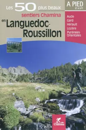 Couverture du produit · Les 50 plus beaux sentiers Chamina en Languedoc-Roussillon : A pied et à VTT