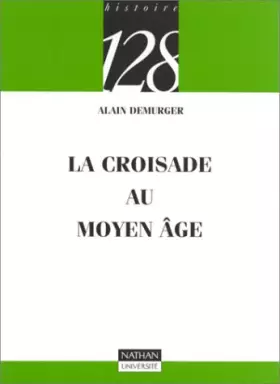 Couverture du produit · La croisade au Moyen Age : Idée et pratiques