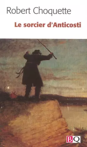 Couverture du produit · Le sorcier d'Anticosti et autres légendes canadiennes