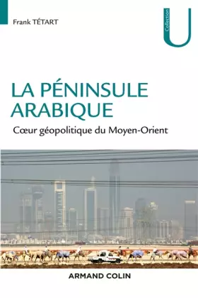 Couverture du produit · La péninsule Arabique - Coeur géopolitique du Moyen-Orient: Coeur géopolitique du Moyen-Orient