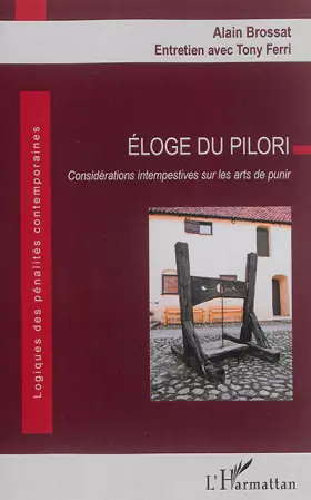 Couverture du produit · Éloge du pilori: Considérations intempestives sur les arts de punir