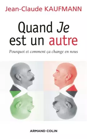 Couverture du produit · Quand Je est un autre: Pourquoi et comment ça change en nous