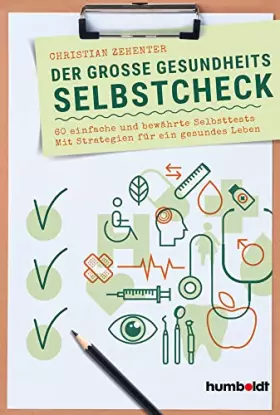 Couverture du produit · Der große Gesundheits-Selbstcheck: 60 einfache und bewährte Selbsttests. Mit Strategien für ein gesundes Leben.
