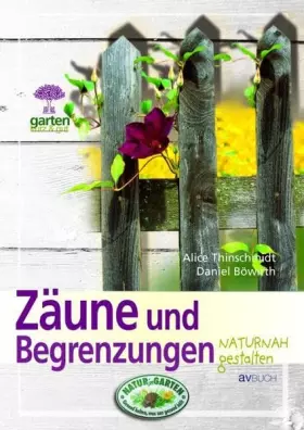 Couverture du produit · Zäune und Begrenzungen: naturnah gestalten (Garten kurz & gut)