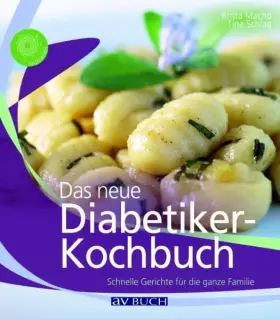 Couverture du produit · Das neue Diabetikerkochbuch: Schnelle Gerichte für die ganze Familie (Inspiration Kochen)