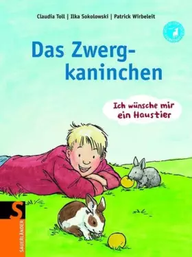 Couverture du produit · Das Zwergkaninchen: Ich wünsche mir ein Haustier (Sauerländer - Ich wünsche mir ein Haustier)
