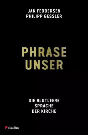 Couverture du produit · Phrase unser: Die blutleere Sprache der Kirche