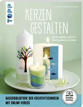 Couverture du produit · Kerzen gestalten (kreativ.startup): Kerzen gießen und mit Wachsplatten verzieren. Mit Online-Videos