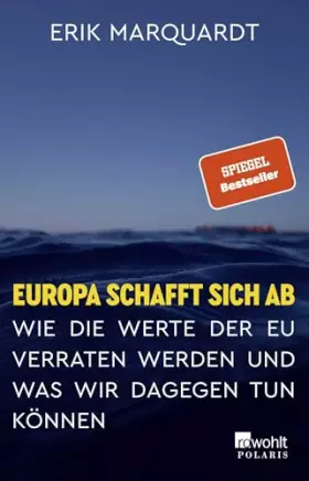 Couverture du produit · Europa schafft sich ab: Wie die Werte der EU verraten werden und was wir dagegen tun können
