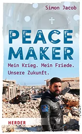 Couverture du produit · Peacemaker: Mein Krieg. Mein Friede. Unsere Zukunft.