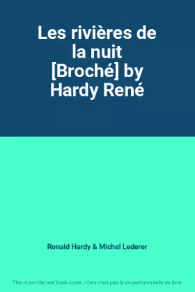 Couverture du produit · Les rivières de la nuit [Broché] by Hardy René