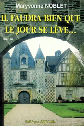 Couverture du produit · Il Faudra Bien Que le Jour Se Leve