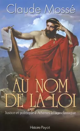 Couverture du produit · Au nom de la loi. Justice et politique à Athènes à l'âge classique