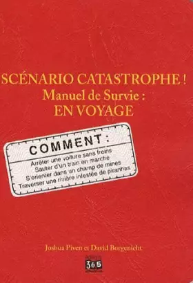 Couverture du produit · Scénario catastrophe ! Manuel de survie : En voyage de Joshua Piven (2007) Broché
