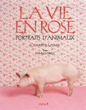 Couverture du produit · La Vie en Rose : Portraits d'animaux
