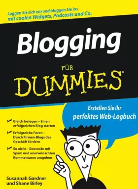 Couverture du produit · Blogging für Dummies: Erstellen Sie Ihr perfektes Web-Logbuch. Loggen Sie sich ein und bloggen Sie los mit coolen Widgets, Podc
