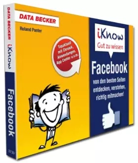 Couverture du produit · iKnow Facebook 2. Auflage: Von den besten Seiten entdecken, verstehen, richtig mitmachen!. Topaktuell mit Chronik, Anwendungen,