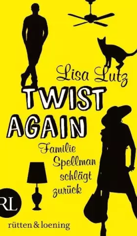 Couverture du produit · Twist again: Die Spellmans schlagen zurück (Familie Spellman ermittelt, Band 3)