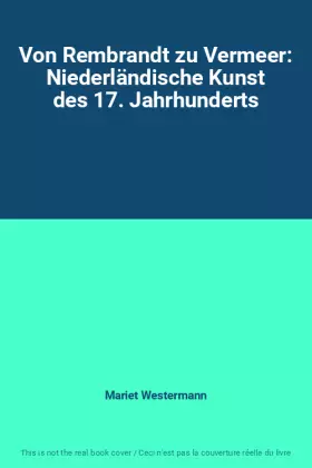 Couverture du produit · Von Rembrandt zu Vermeer: Niederländische Kunst des 17. Jahrhunderts