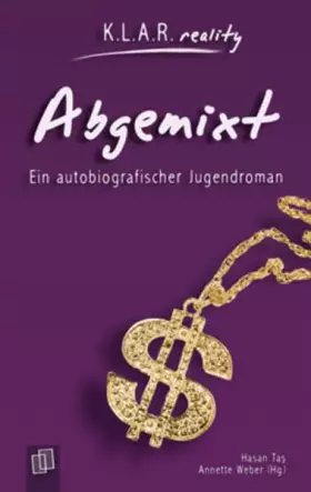 Couverture du produit · Abgemixt: Ein autobiografischer Jugendroman (K.L.A.R. reality)