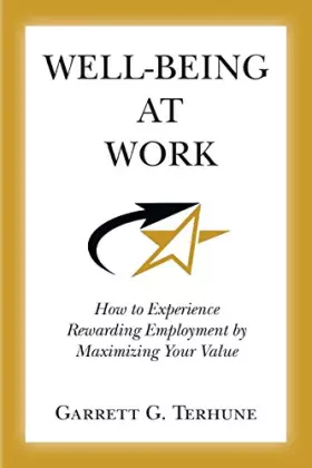 Couverture du produit · Well-Being At Work: How to Experience Rewarding Employment by Maximizing Your Value