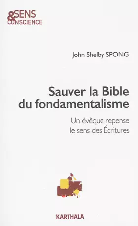 Couverture du produit · Sauver la Bible du fondamentalisme : Un évêque repense le sens des Ecritures
