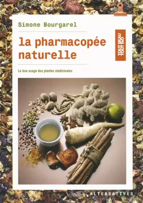Couverture du produit · La pharmacopée naturelle: Le bon usage des plantes médicinales