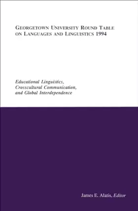 Couverture du produit · Georgetown University Round Table on Languages and Linguistics (GURT) 1994: Educational Linguistics, Cross-Cultural Communicati
