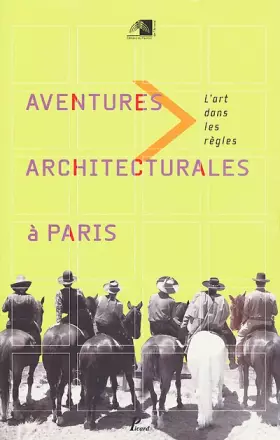 Couverture du produit · Aventures architecturales à Paris. Exposition du Pavillon de l'Arsenal, mai-septembre 2000
