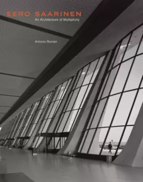 Couverture du produit · Eero Saarinen: An Architecture of Multiplicity