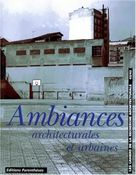 Couverture du produit · LES CAHIERS DE LA RECHERCHE ARCHITECTURALE N°42/43 3EME TRIMESTRE 1998 : AMBIANCE ARCHITECTURALES ET URBAINES