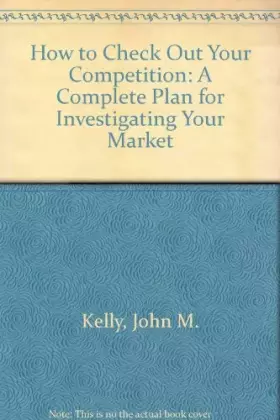 Couverture du produit · How to Check Out Your Competition: A Complete Plan for Investigating Your Market