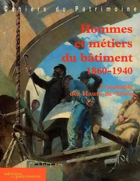 Couverture du produit · Hommes et métiers du bâtiment, 1860-1940 : l'exemple des Hauts-de-Seine