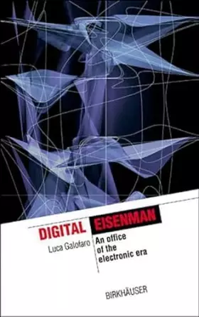 Couverture du produit · Digital Eisenman: An Office of the Electronic Era (The Information Technology Revolution in Architecture)
