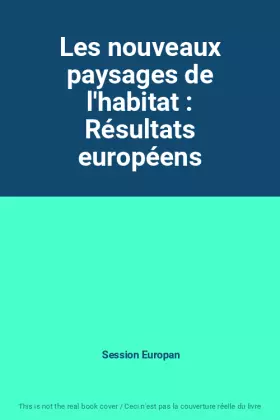 Couverture du produit · Les nouveaux paysages de l'habitat : Résultats européens