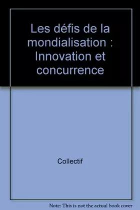 Couverture du produit · Les défis de la mondialisation : Innovation et concurrence