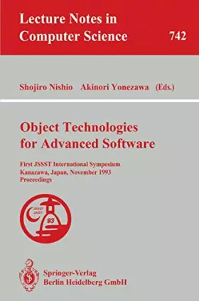 Couverture du produit · Object Technologies for Advanced Software: First JSSST International Symposium, Kanazawa, Japan, November 4-6, 1993. Proceeding