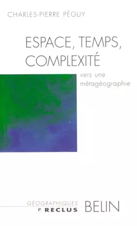 Couverture du produit · Espace temps complexité : vers une métagéographie