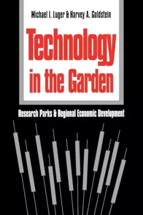 Couverture du produit · Technology in the Garden: Research Parks and Regional Economic Development