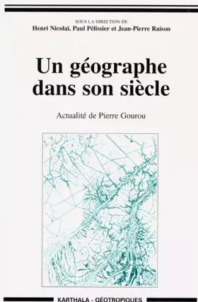 Couverture du produit · Un géographe dans son siècle : Actualité de Pierre Gourou