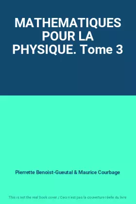Couverture du produit · MATHEMATIQUES POUR LA PHYSIQUE. Tome 3