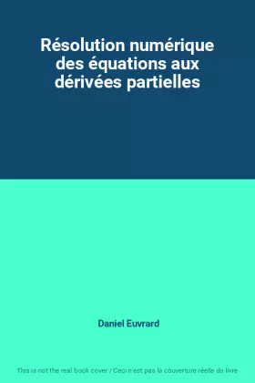Couverture du produit · Résolution numérique des équations aux dérivées partielles