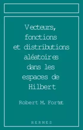 Couverture du produit · Vecteurs, fonctions et distributions aléatoires dans les espaces de Hilbert: Analyse harmonique et prévision
