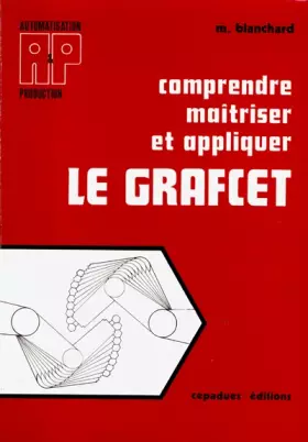 Couverture du produit · Comprendre, maîtriser et appliquer le Grafcet