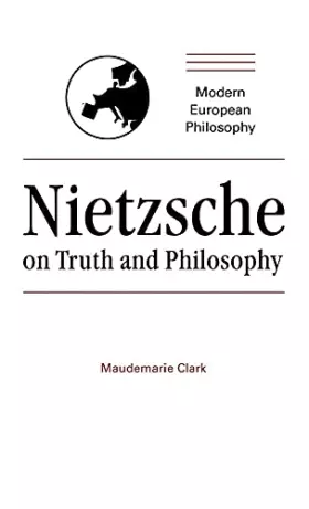 Couverture du produit · Nietzsche on Truth and Philosophy (Modern European Philosophy)