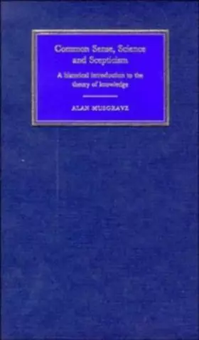 Couverture du produit · Common Sense, Science and Scepticism: A Historical Introduction to the Theory of Knowledge