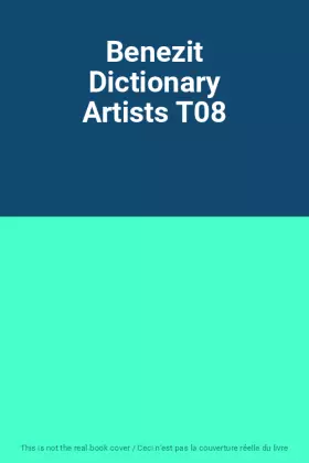 Couverture du produit · Benezit Dictionary Artists T08